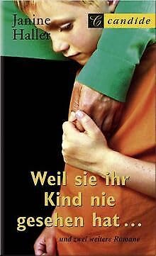 Weil sie ihr Kind nie gesehen hat... (und zwei weitere romane) Books