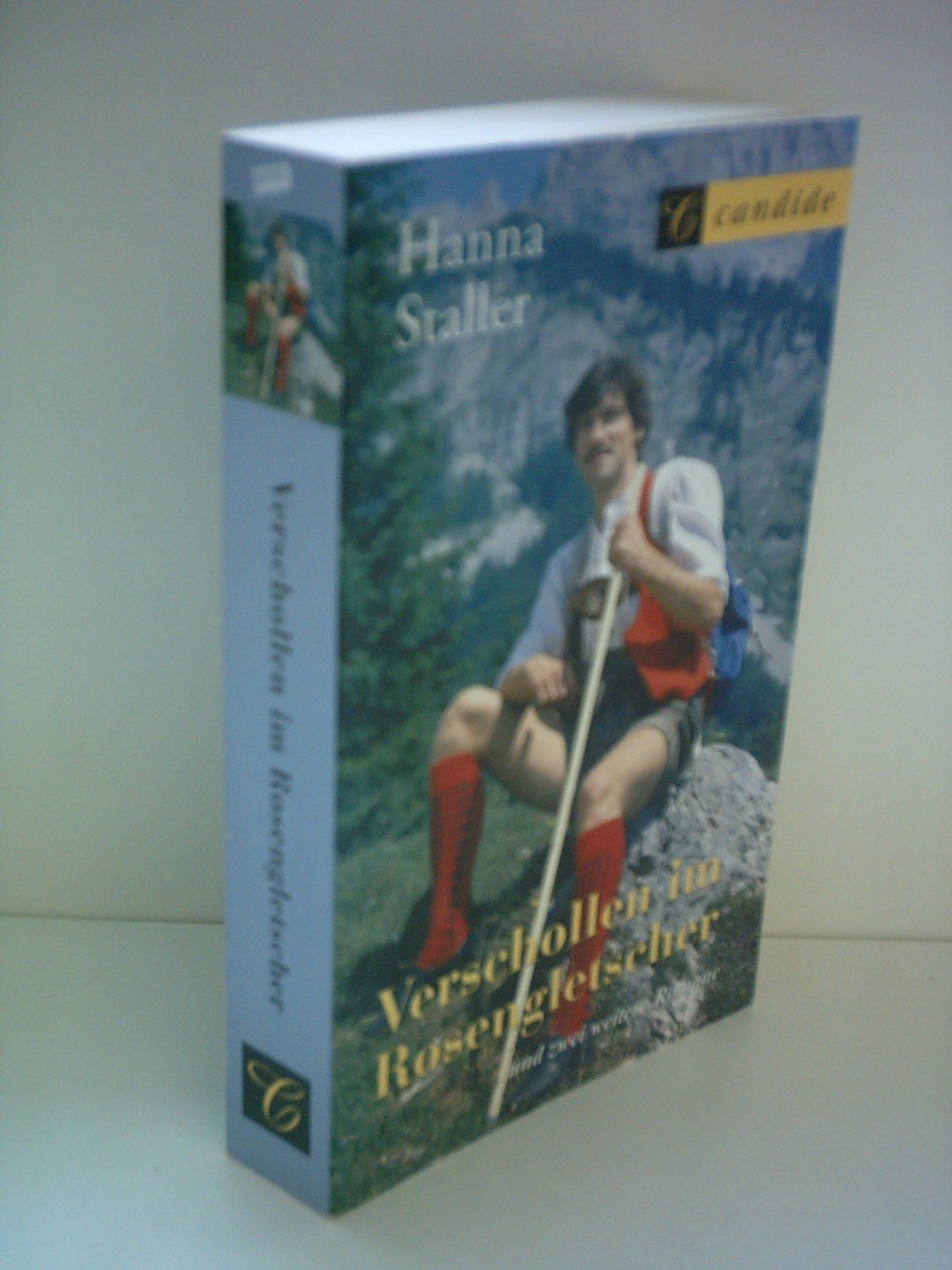 Hanna Staller: Verschollen im Rosengletscher - Und zwei weitere Romane Books