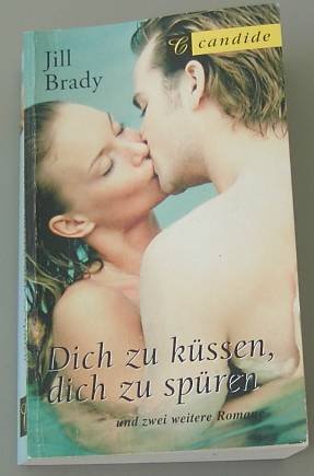 Dich zu küssen, dich zu spüren : Drei Romane. Books