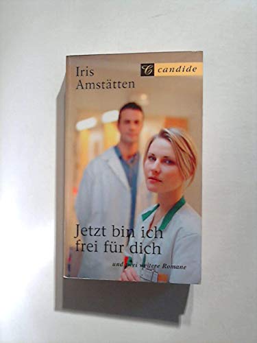Jetzt bin ich frei für dich (Drei Romane in einem Band) Books