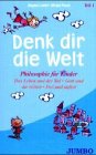 Denk dir die Welt Folge 2. Philosophie für Kinder Books