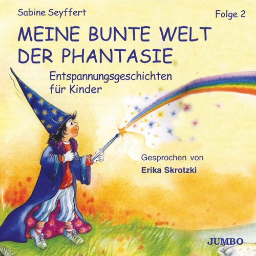 Meine bunte Welt der Phantasie, Folge 2: Entspannungsgeschichten für Kinder Lifestyle