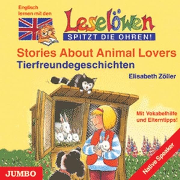 Stories About Animal Lovers: Tierfreundegeschichten: Mit Vokabelhilfe und Eltern-Tipps! (Leselöwen) Novels & Short Stories