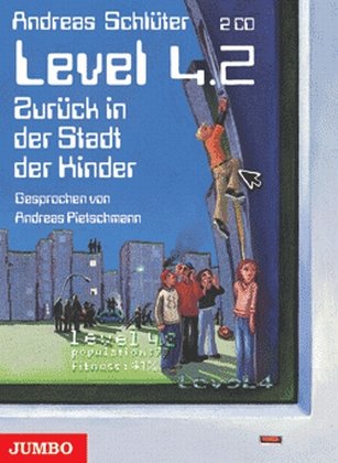 Level 4.2. - Zurück in die Stadt der Kinder (2 CDs) Novels & Short Stories