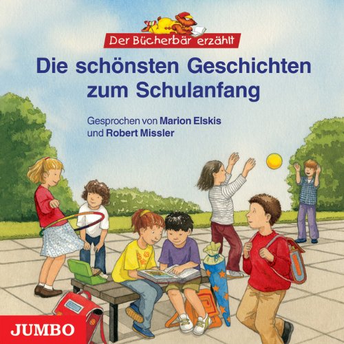 Die schönsten Geschichten zum Schulanfang: Der Bücherbär erzählt Novels & Short Stories