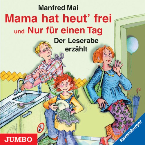 Mama hat heut frei und Nur für einen Tag: Der Leserabe erzählt Novels & Short Stories