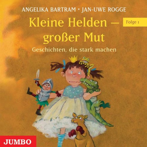 Kleine Helden - großer Mut: Geschichten, die stark machen Novels & Short Stories
