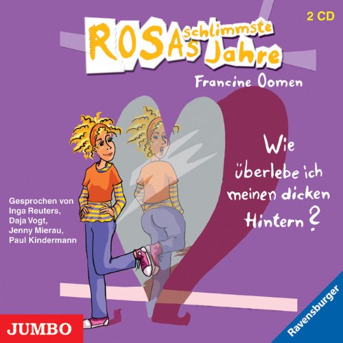 Rosas schlimmste Jahre: Wie überlebe ich meinen dicken Hintern: Autorisierte Audiofassung Fantasy & Sci-Fi