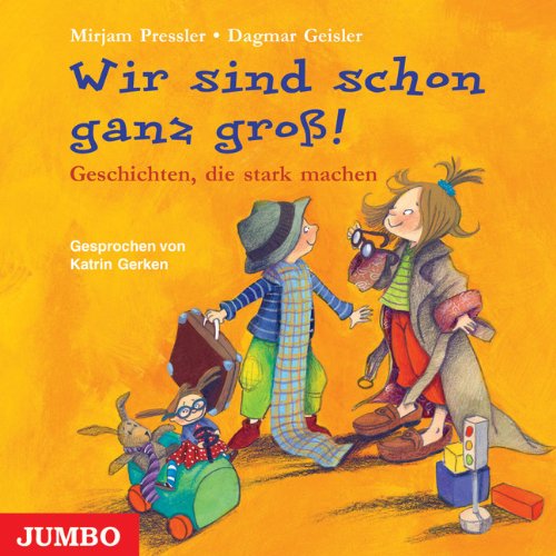 Wir sind schon ganz groß: Geschichten, die stark machen Children's books