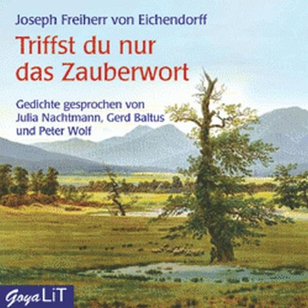 Triffst du nur das Zauberwort: Gedichte gesprochen von Julia Nachtmann, Gerd Baltus und Peter Wolf Poetry