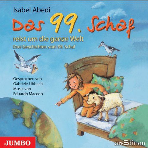 Das 99. Schaf reist um die ganze Welt: Drei Geschichten vom 99. Schaf Novels & Short Stories