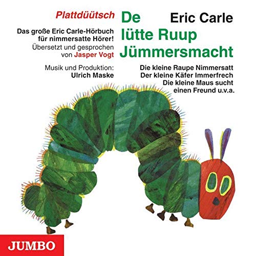 Die kleine Raupe Nimmersatt (Plattdüütsch): De lütte Ruup Jümmersmacht Novels & Short Stories
