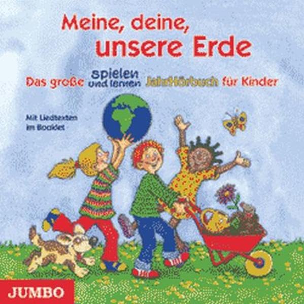 Meine, deine, unsere Erde: Das große spielen und lernen Jahr-Hörbuch Novels & Short Stories
