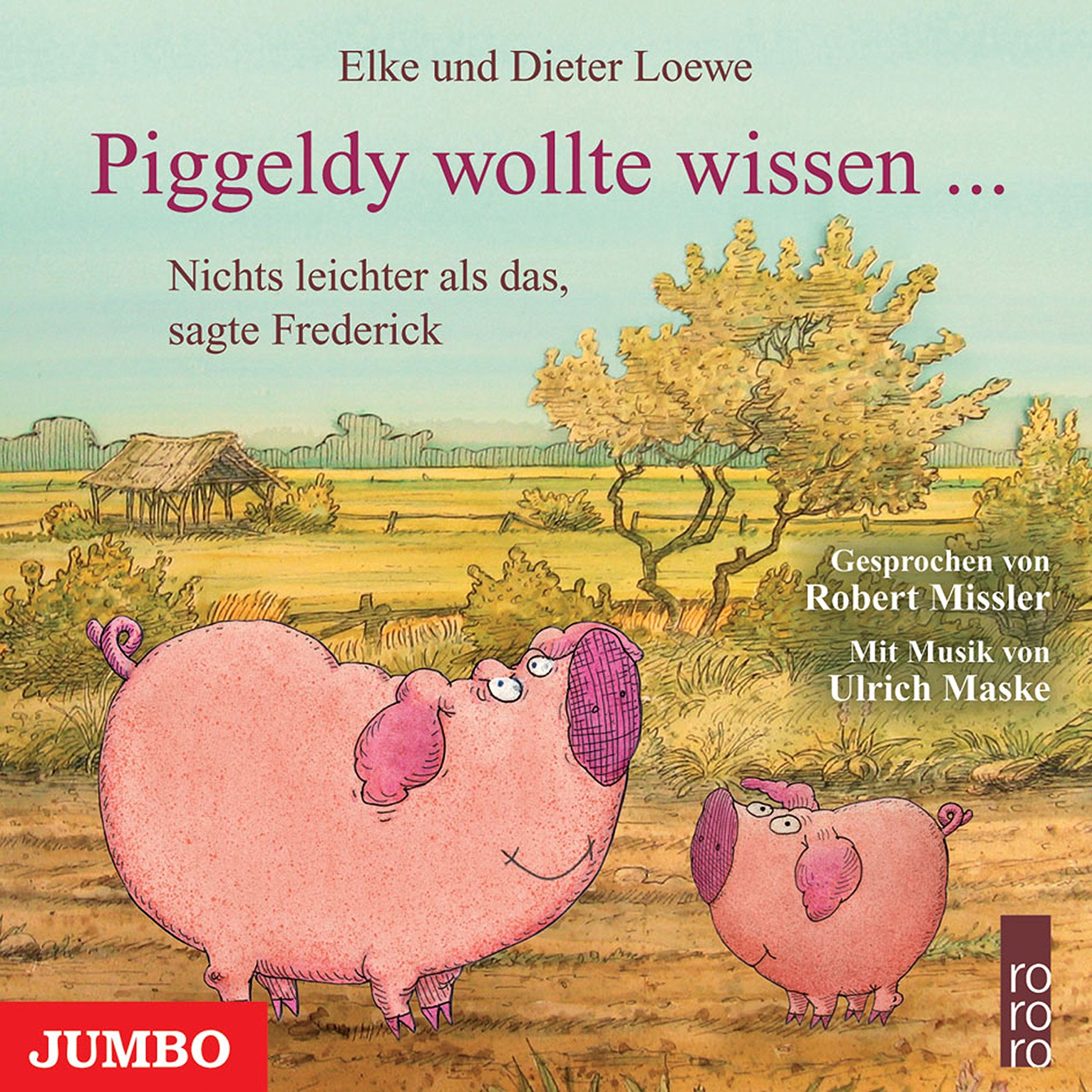 Piggeldy wollte wissen...: Nichts leichter als das, sagte Frederick Novels & Short Stories