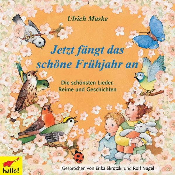 Jetzt fängt das schöne Frühjahr an: Die schönsten Lieder, Reime und Geschichten Novels & Short Stories
