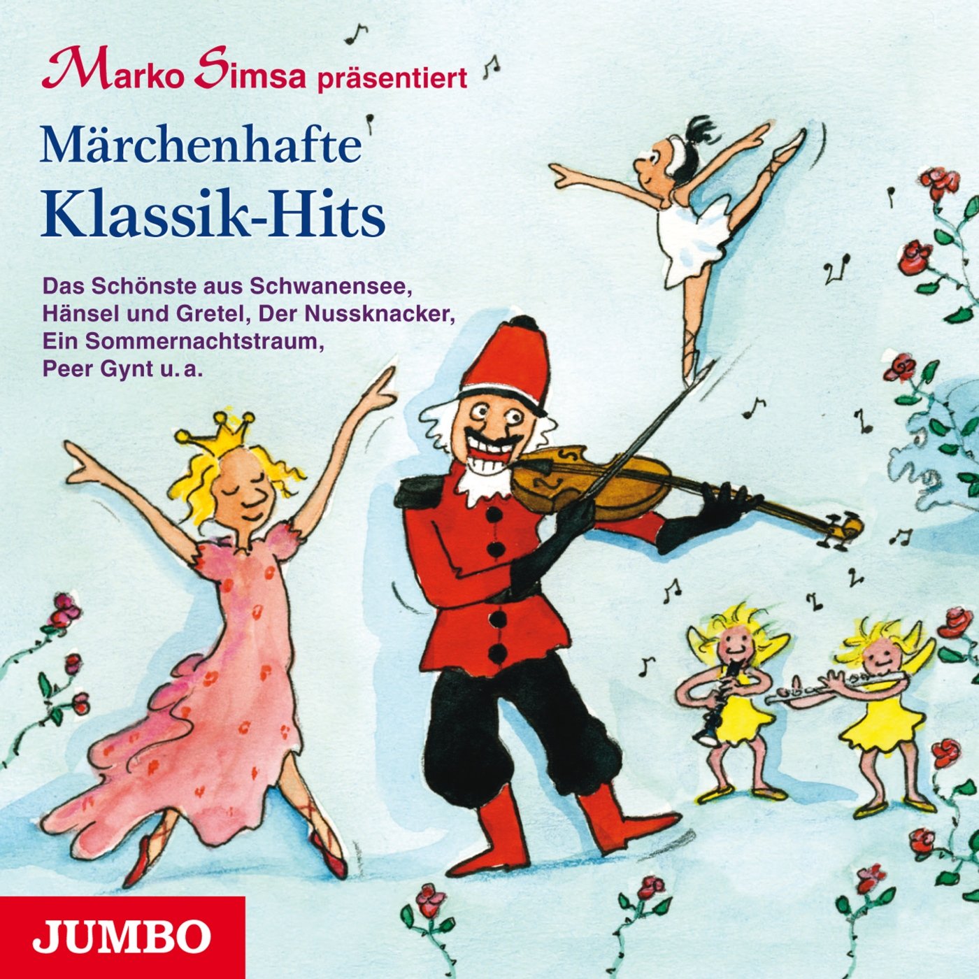 Märchenhafte Klassik-Hits: Das Schönste aus Nussknacker, Schwanensee, Dornröschen, Sommernachtstraum, Peer Gynt u.a.: Das Schönste aus Schwanensee, ... Ein Sommernachtstraum, Peer Gynt u. a. Non-fiction