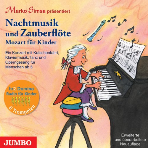 Nachtmusik und Zauberflöte: Mozart für Kinder: Mozart für Kinder. Ein Konzert mit Kutschenfahrt, Klaviermusik, Tanz und Operngesang Non-fiction