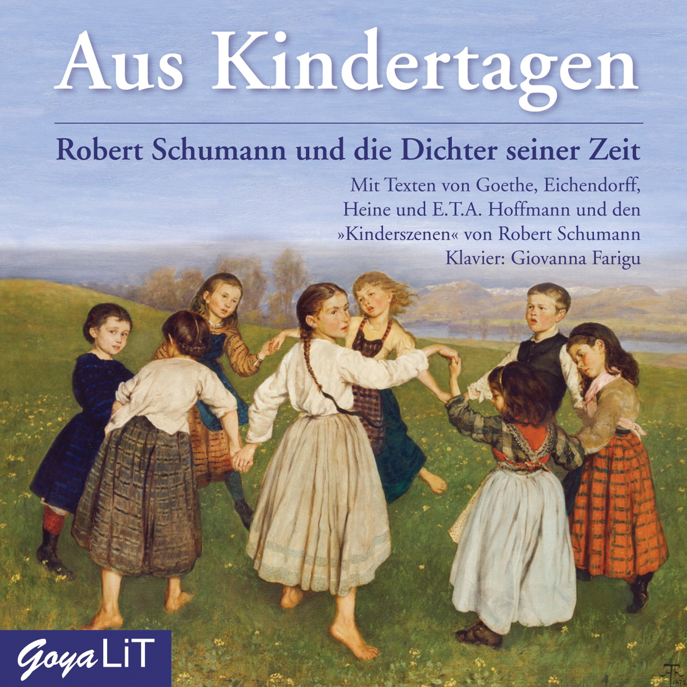 Aus Kindertagen: Robert Schumann und die Dichter seiner Zeit: Robert Schumann und die Dichter seiner Zeit. Mit Musik von Robert Schumann: "Kinderszenen" Contemporary literature