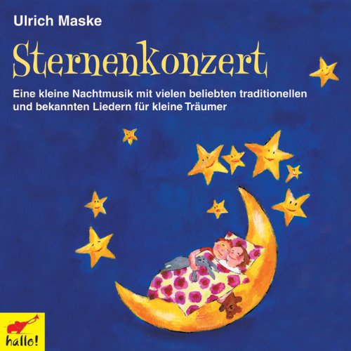 Sternenkonzert: Eine kleine Nachtmusik mit vielen beliebten traditionellen und bekannten Liedern für kleine Träume Non-fiction