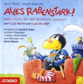 Alles Rabenstark!, Audio-CDs: oder: Hauen, bis der Milchzahn wackelt? und Alles Meins und Alles Erlaubt! Novels & Short Stories