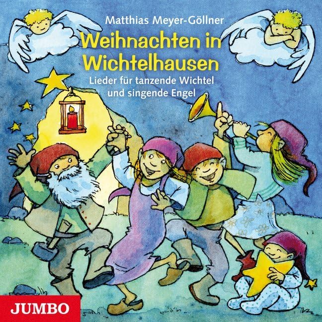 Weihnachten in Wichtelhausen: Lieder für tanzende Wichtel und singende Engel Sheet Music