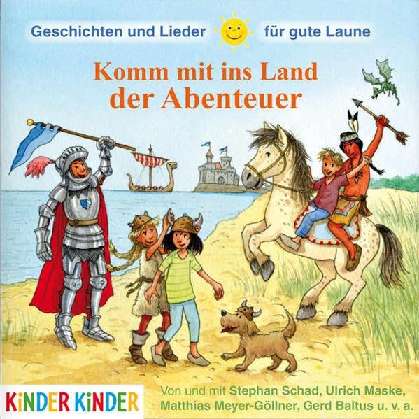 Komm mit ins Land der Abenteuer: Geschichten und Lieder für gute Laune (Kinder Kinder) Novels & Short Stories