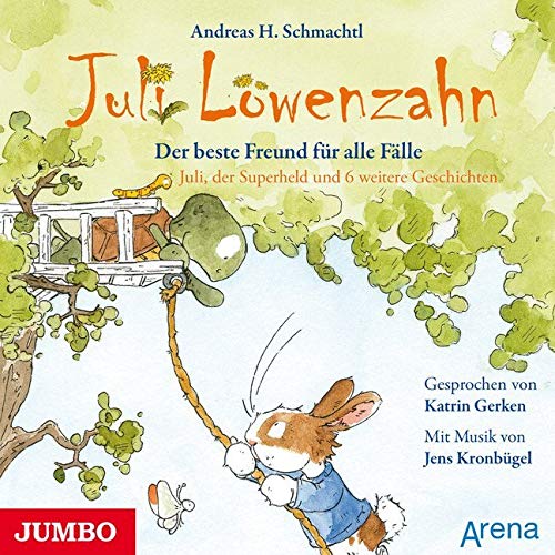 Juli Löwenzahn.: Der beste Freund für alle Fälle. Juli, der Superheld und 6 weitere Geschichten Novels & Short Stories