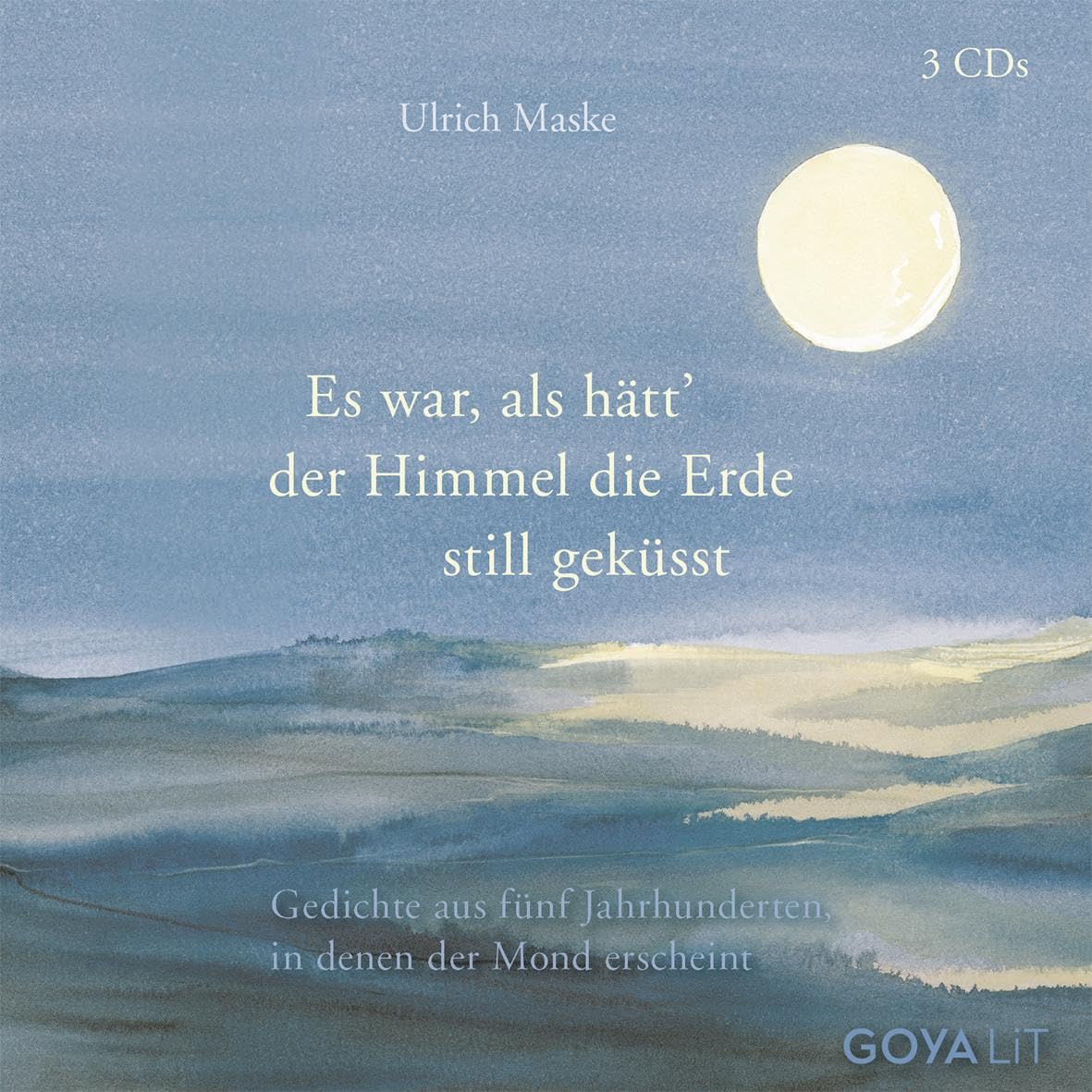 Es war als hätt der Himmel die Erde still geküsst: Gedichte aus fünf Jahrhunderten, in denen der Mond erscheint Poetry