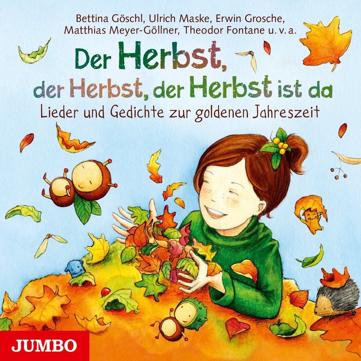 Der Herbst, der Herbst, der Herbst ist da: Lieder und Gedichte zur goldenen Jahreszeit Non-fiction