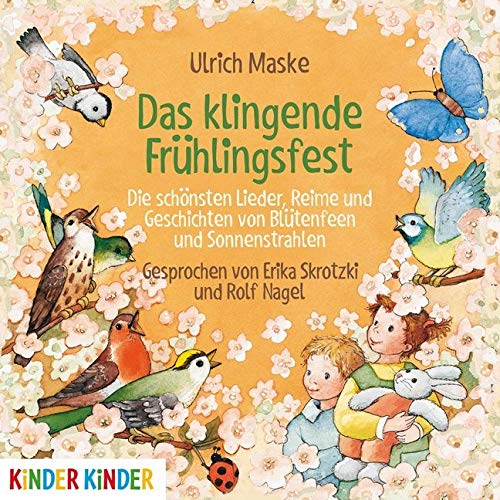 Das klingende Frühlingsfest: Die schönsten Lieder, Reime und Geschichten von Blütenfeen und Sonnenstrahlen (Kinder Kinder) Non-fiction
