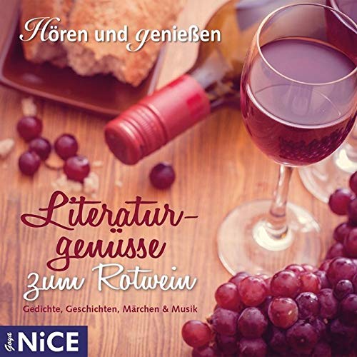 Literaturgenüsse zum Rotwein. (Goya NICE): CD Standard Audio Format, Lesung Essays & Short Stories