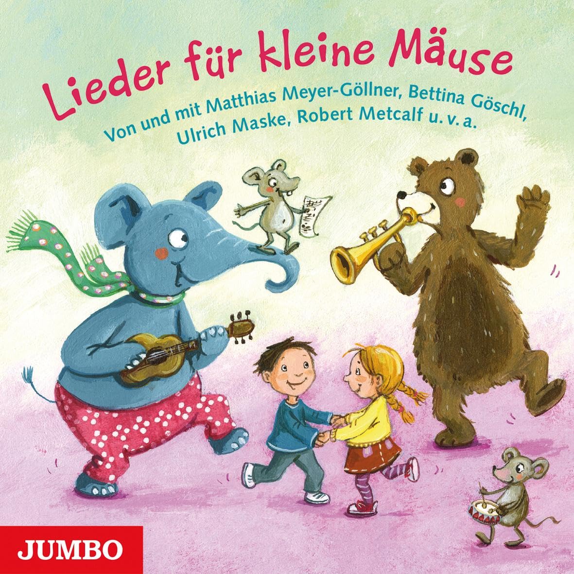 Lieder für kleine Mäuse: Von und mit Matthias Meyer-Göllner, Bettina Göschl, Ulrich Maske, Robert Metcalf u. v. a. Non-fiction