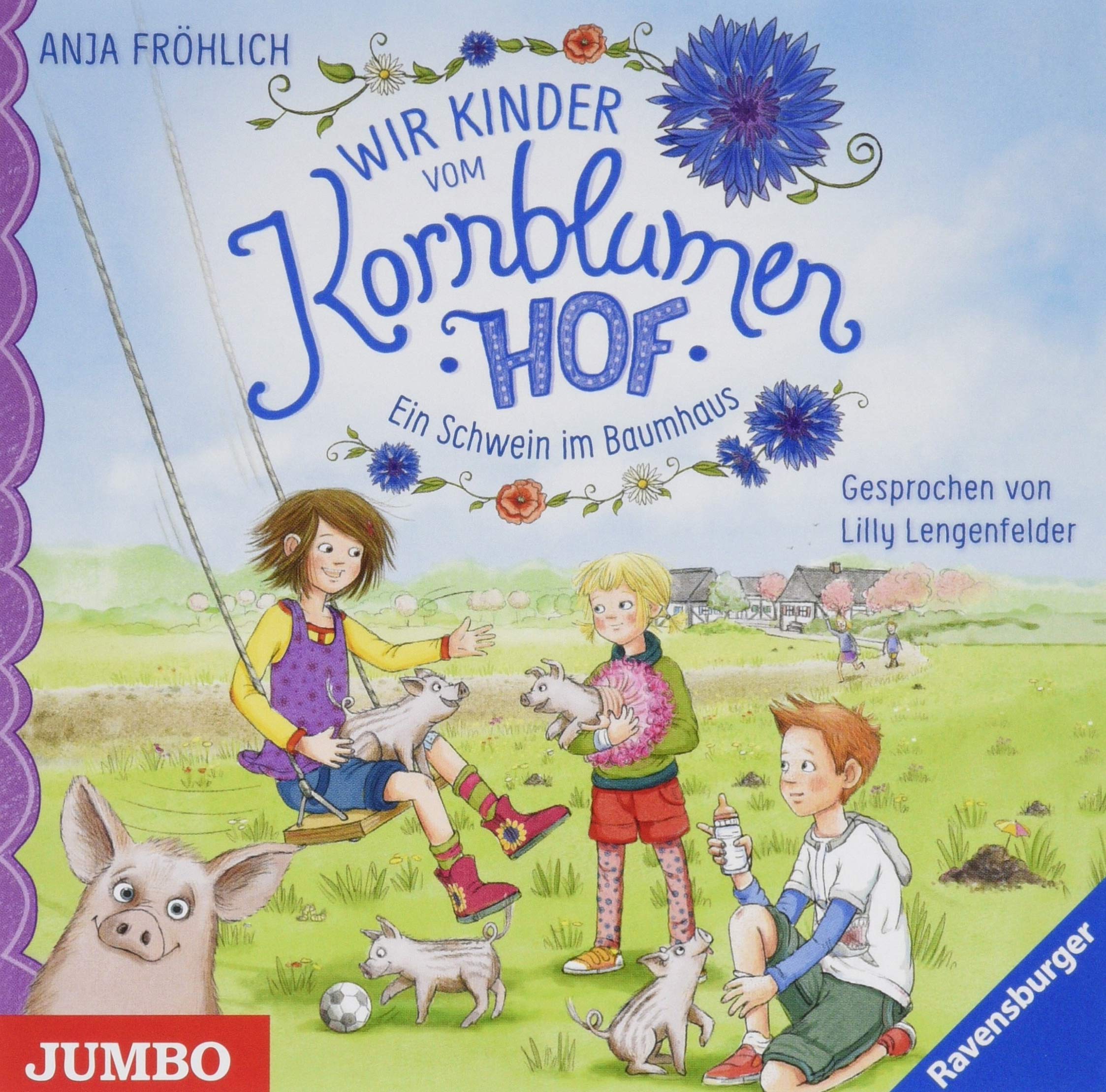 Wir Kinder vom Kornblumenhof 01. Ein Schwein im Baumhaus Novels & Short Stories
