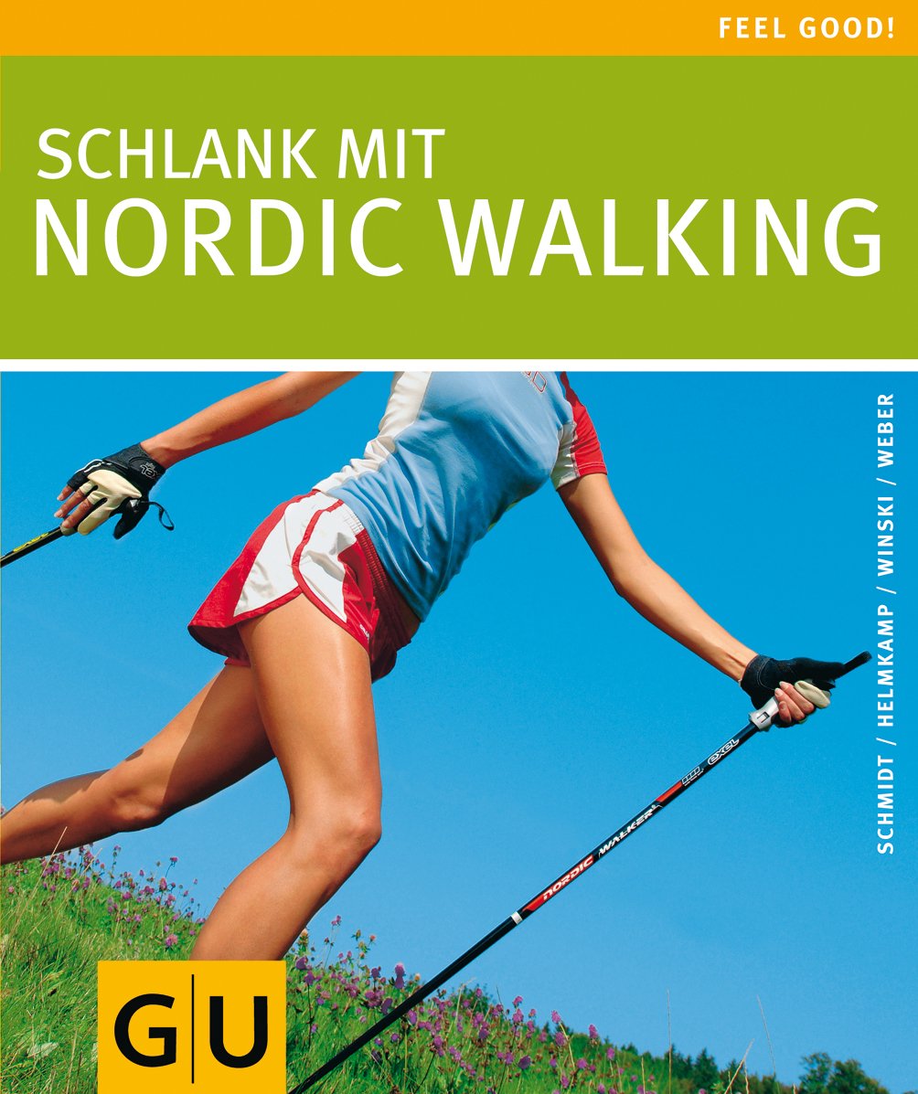 Schlank mit Nordic Walking (GU Feel good!) Health, Nutrition & Fitness