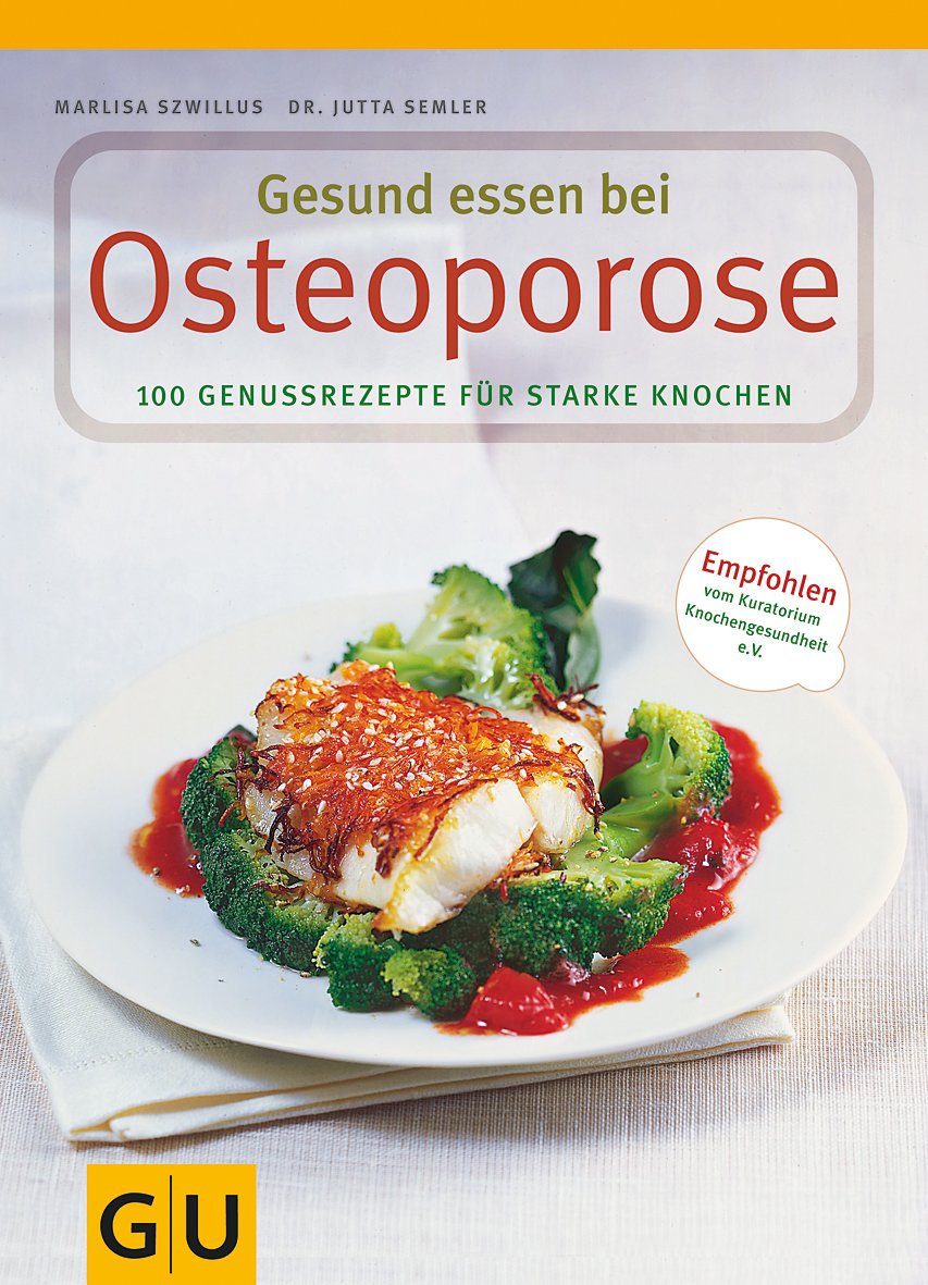 Gesund essen bei Osteoporose: 100 Genussrezepte für starke Knochen Leisure, Home & Garden