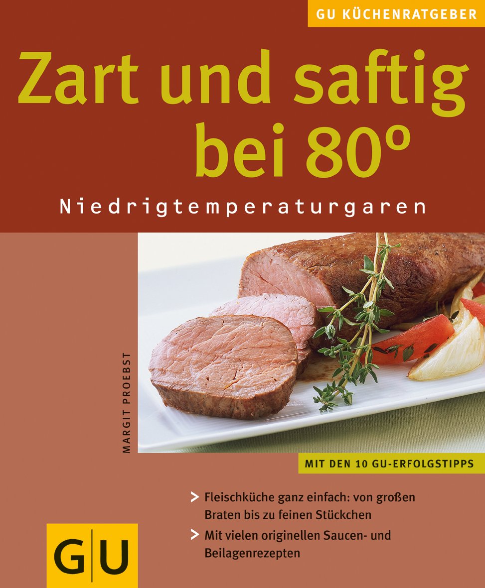 Zart und saftig bei 80 Grad.: Niedrigtemperaturgaren Leisure, Home & Garden