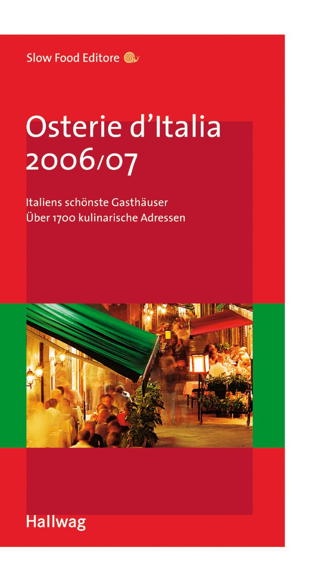 Osterie d'Italia 2006/07 (Gastronomische Reiseführer) - Italiens schönste Gasthäuser - Über 1700 kulinarische Adressen Leisure, Home & Garden