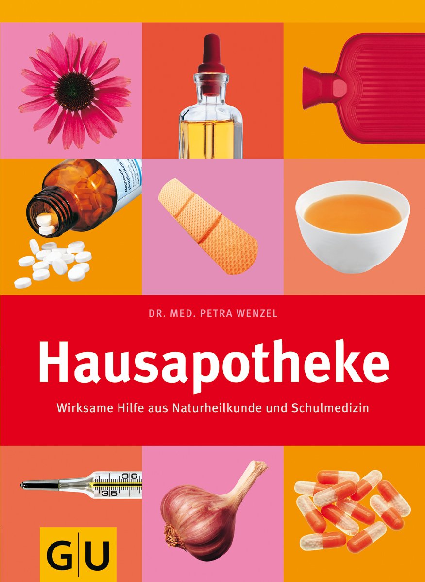 Hausapotheke: Wirksame Hilfe aus Naturheilkunde und Schulmedizin Medicine