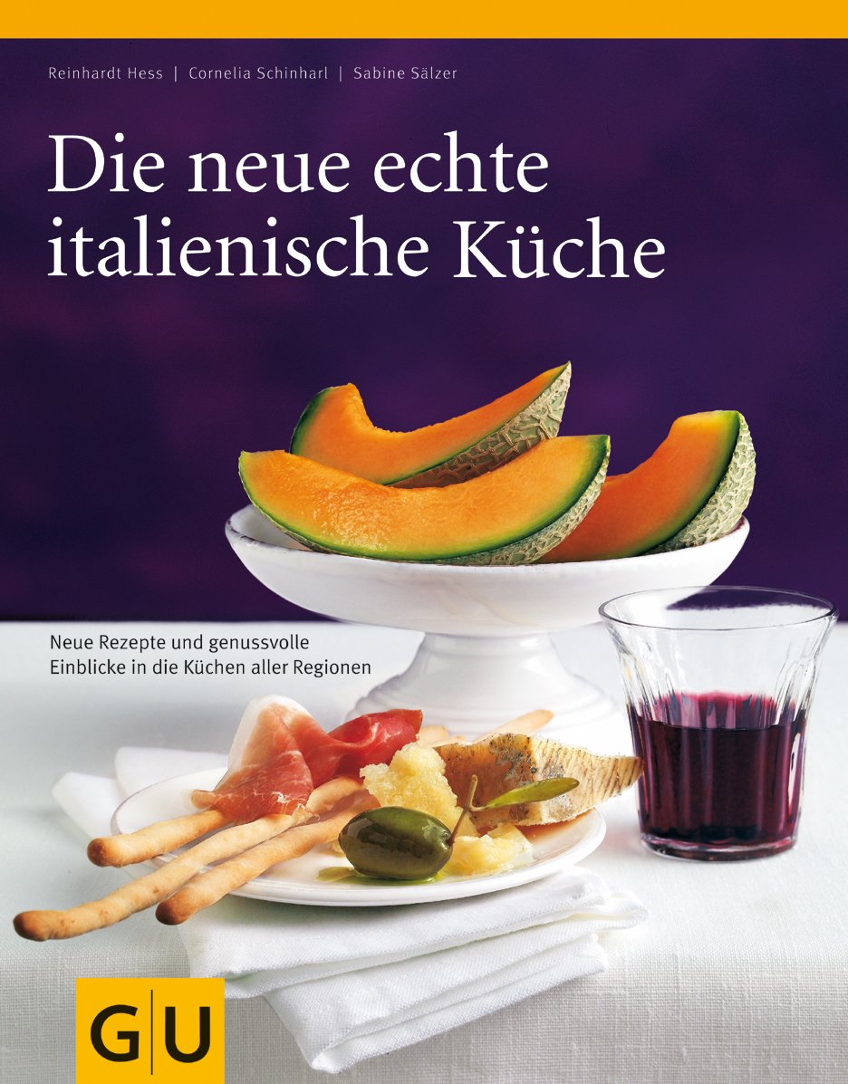 Die neue echte italienische Küche: Typische Rezepte und kulinarische Impressionen aus allen Regionen (GU Echte Küchen) Leisure, Home & Garden