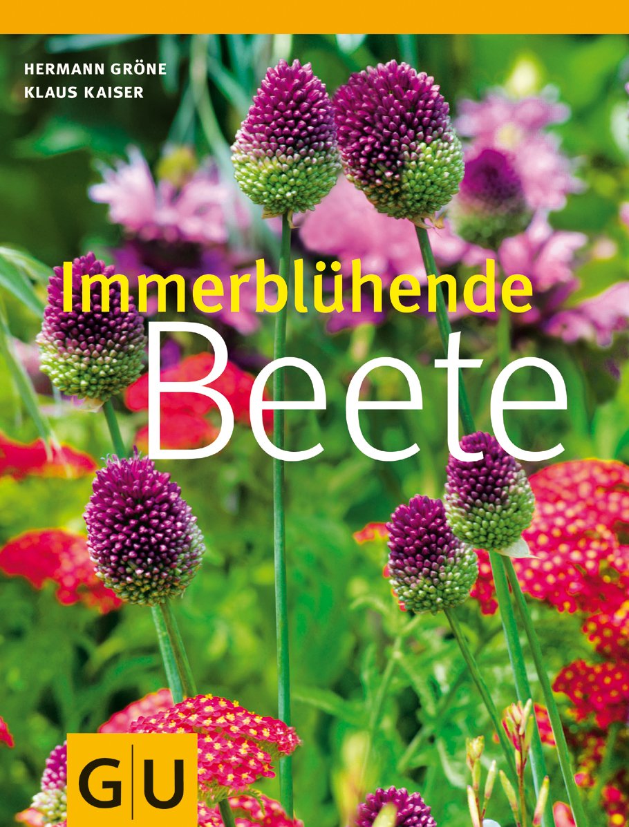 Immerblühende Beete. Natürlich schöne Pflanzideen zum Nachmachen Garden & Plants