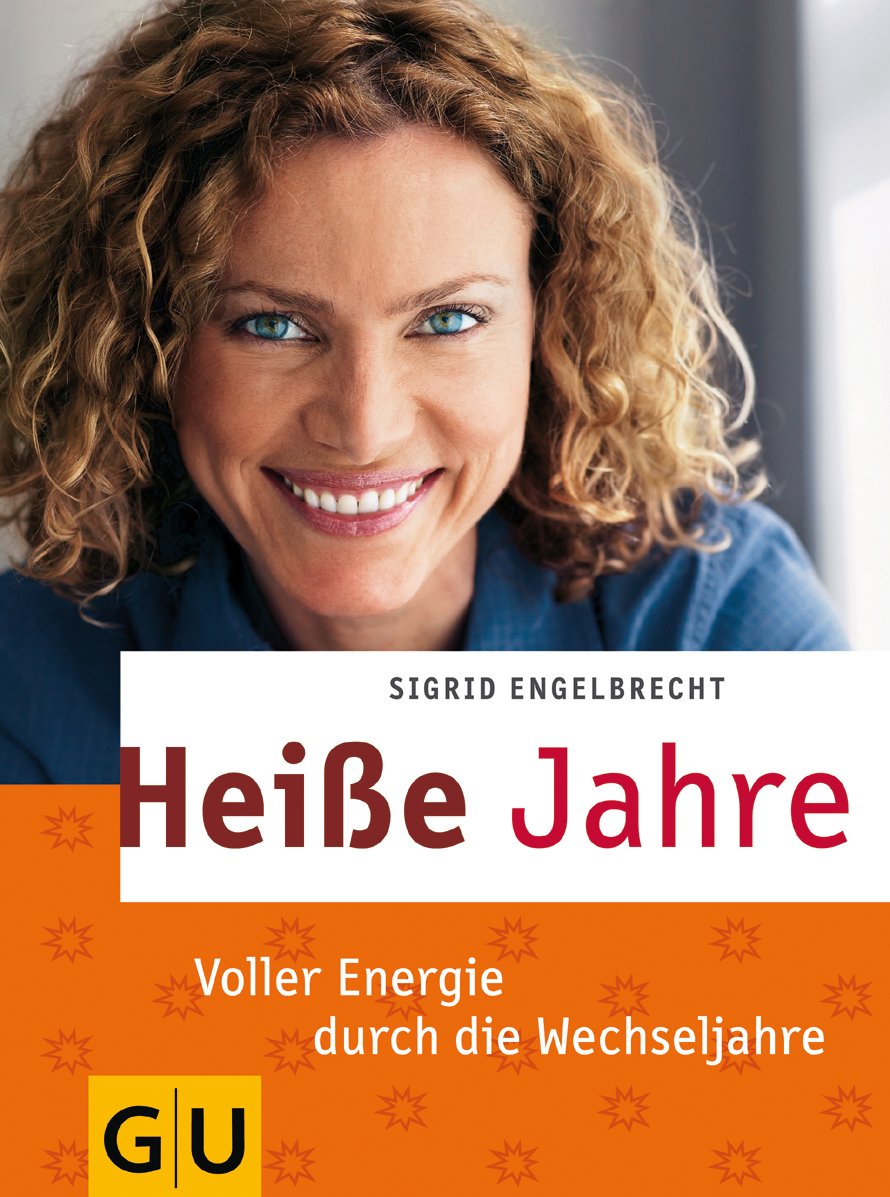 Heiße Jahre: Voller Energie durch die Wechseljahre (GU Mind & Soul Textratgeber) Lifestyle
