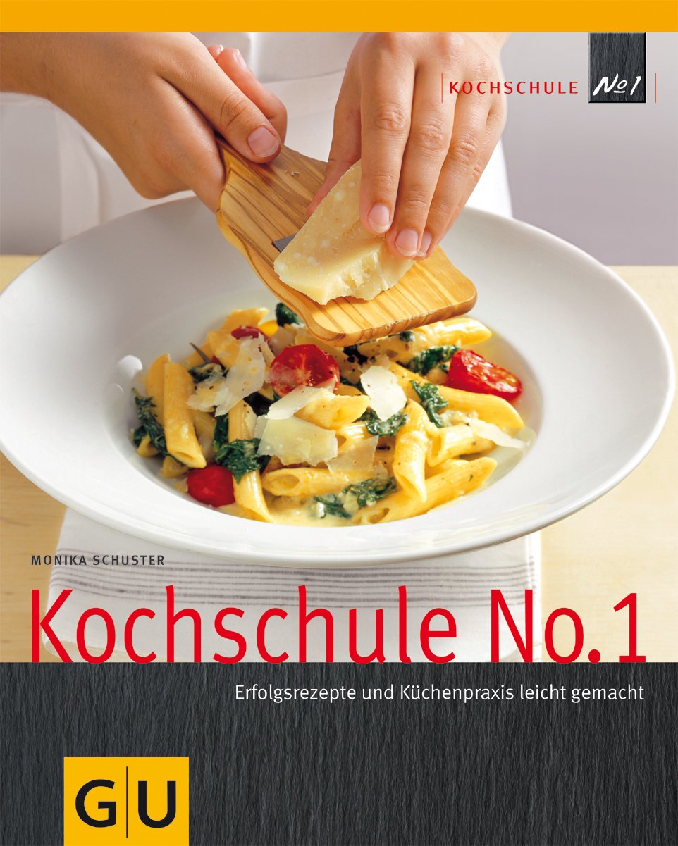 Kochschule No. 1: Erfolgsrezepte und Küchenpraxis leicht gemacht Cooking & Enjoying