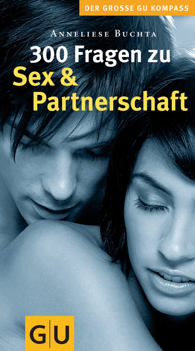 300 Fragen zu Sex & Partnerschaft: Antworten aus der Beratungspraxis, Rat und Hilfe für den Alltag Books