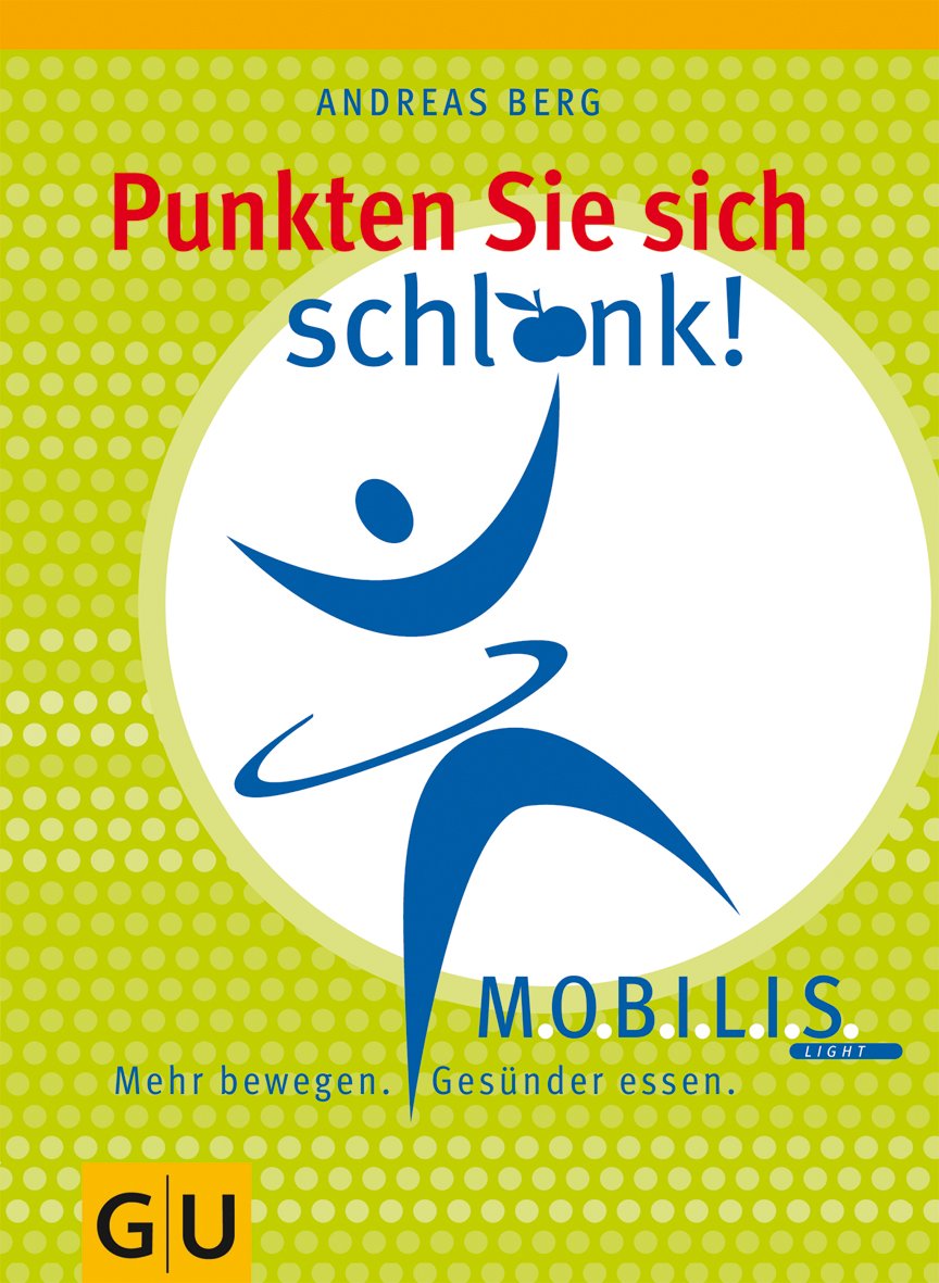 Punkten Sie sich schlank! MOBILIS light. Mehr bewegen. Gesünder essen Health, Nutrition & Fitness