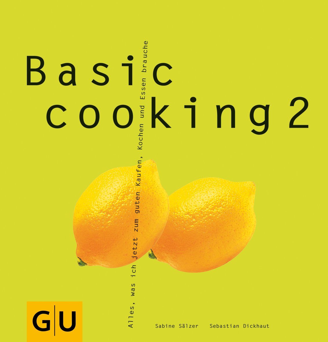 Basic Cooking 2: Alles, was ich jetzt zum guten Kaufen, Kochen und Essen brauche Leisure, Home & Garden