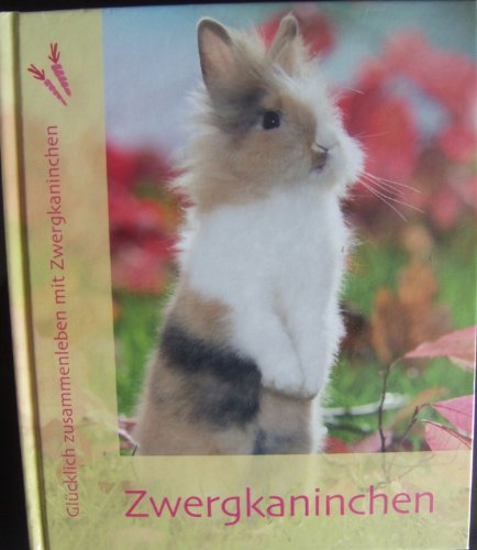 Zwergkaninchen Glücklich zusammenleben mit Zwergkaninchen Books