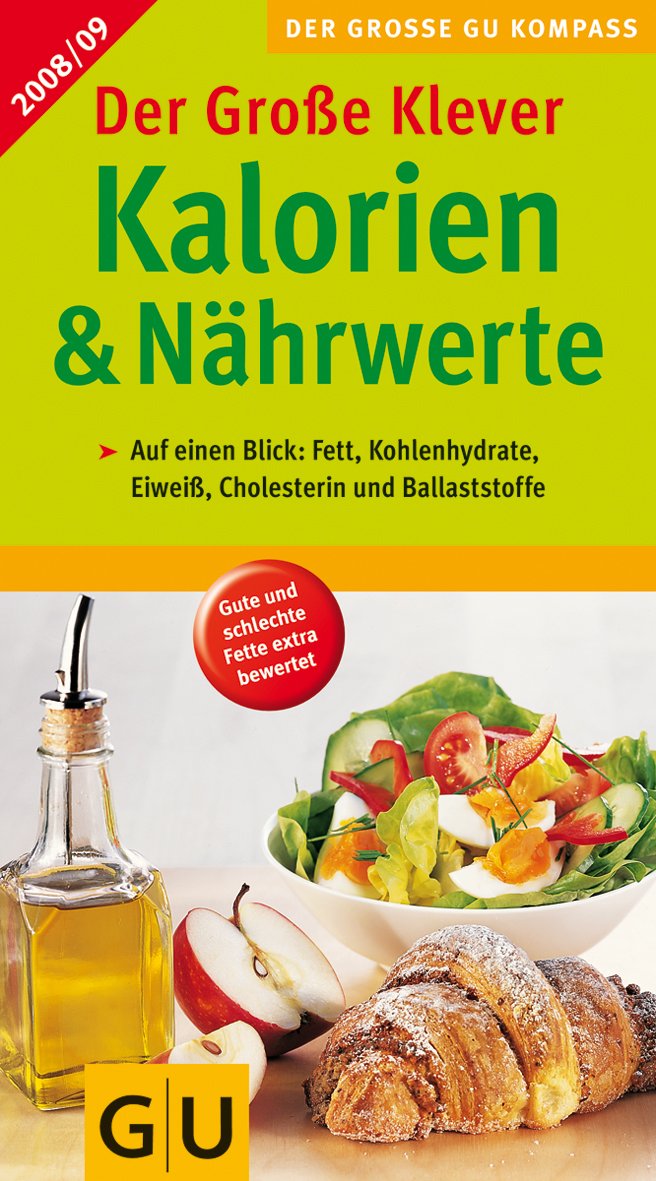 Kalorien & Nährwerte 2008/09, Der Große Klever (GU Großer Kompass Gesundheit) Health, Nutrition & Fitness