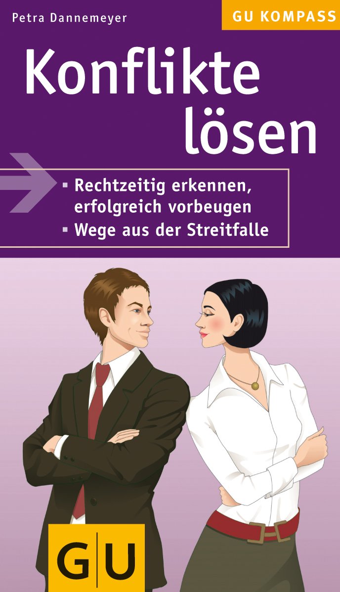 Konflikte lösen: Rechtzeitig erkennen, erfolgreich vorbeugen. Wege aus der Streitfalle (GU Kompass Gesundheit) Business, Finance & Career