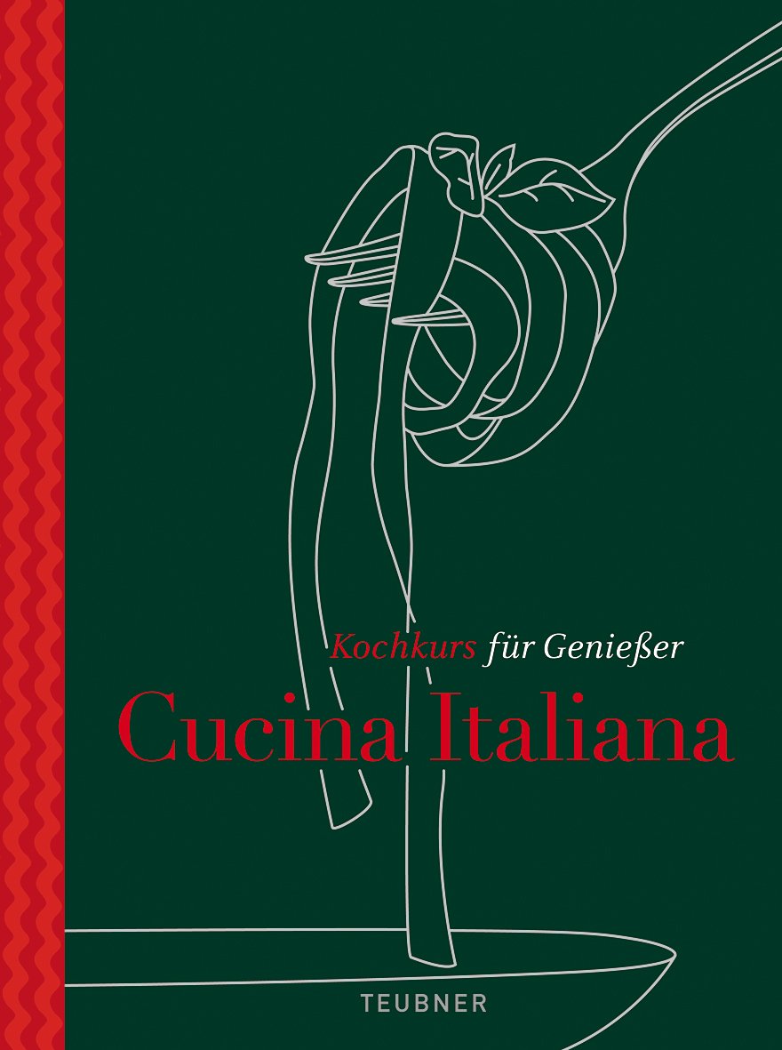 Cucina Italiana - TEUBNER Kochkurs für Genießer Leisure, Home & Garden