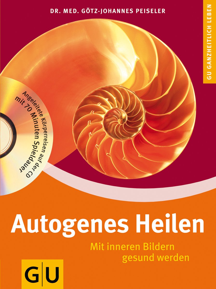 Autogenes Heilen: Mit inneren Bildern gesund werden (Alternativheilkunde) Health, Nutrition & Fitness
